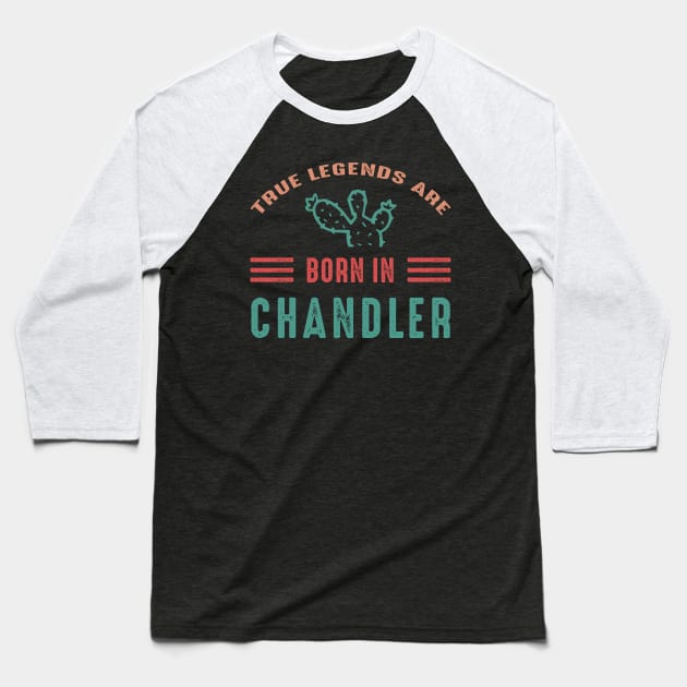 True legends are born in Chandler AZ Baseball T-Shirt by BoogieCreates